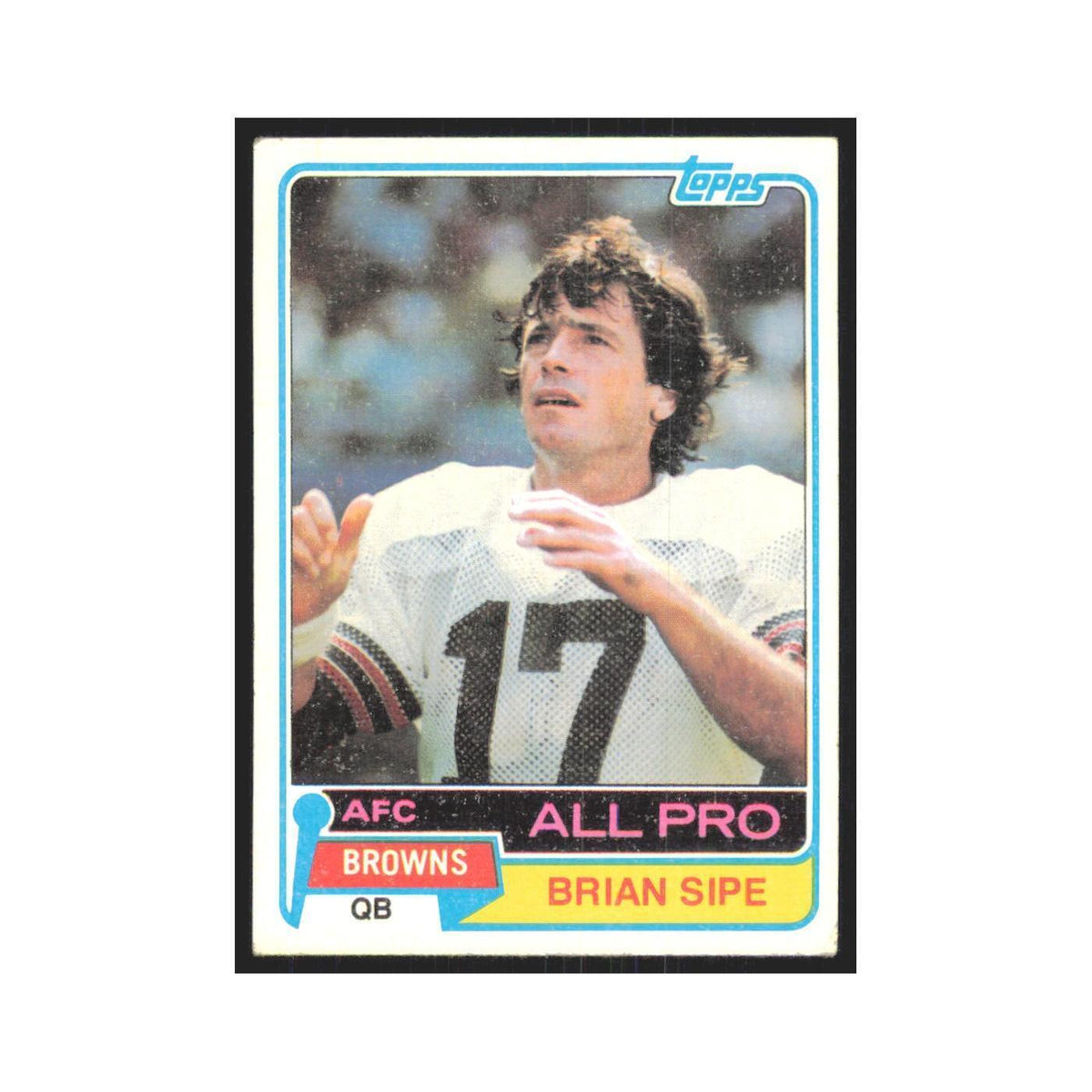 Brian Sipe 1981 Topps #350 Cleveland Browns Football Card NM