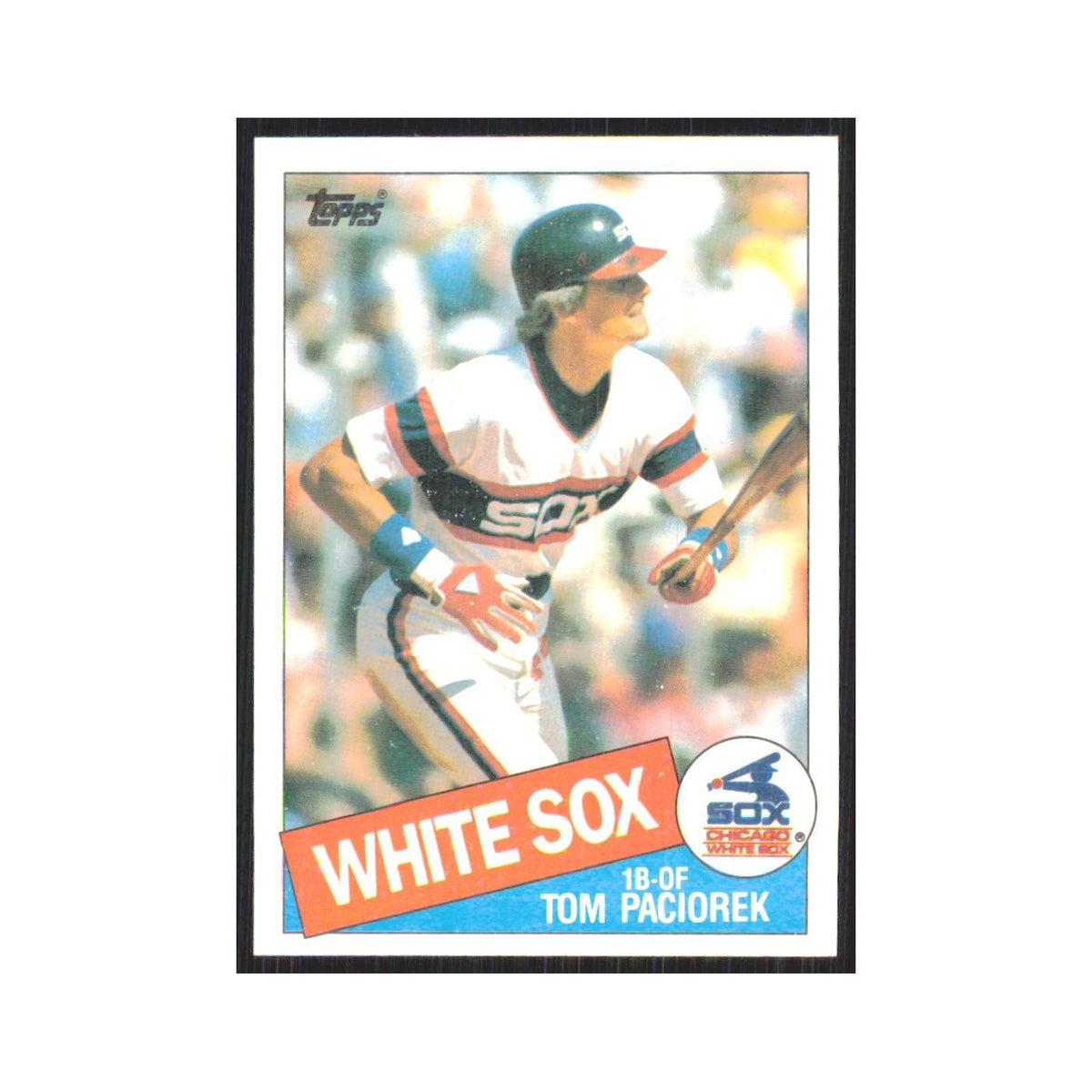 1985 Topps Tom Paciorek White Sox #572