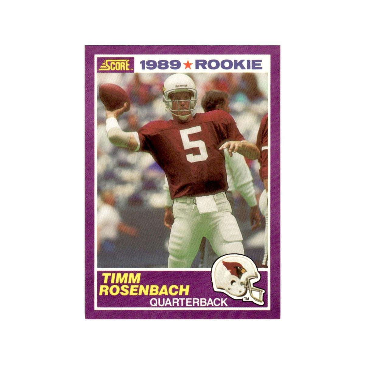 1989 Score Supplemental Timm Rosenbach RC Phoenix Cardinals #433S
