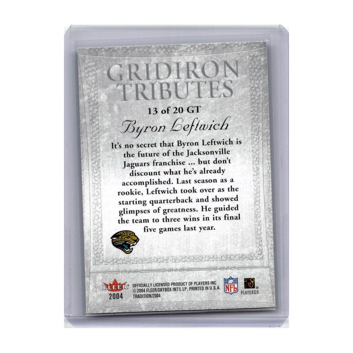2004 Fleer Tradition Gridiron Tributes Byron Leftwich Jaguars #13GT