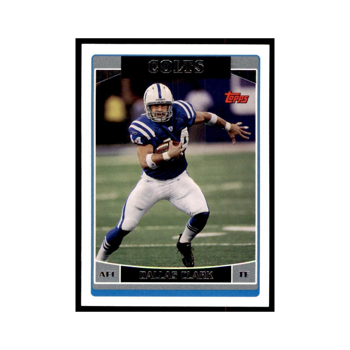 Dallas Clark 2006 Topps #159 Football Cards Football Card NM