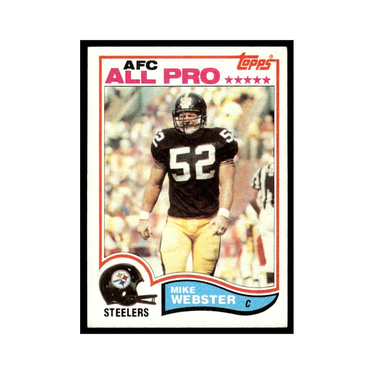 Mike Webster 1982 Topps #222.0 Pittsburgh Steelers Football Card EX