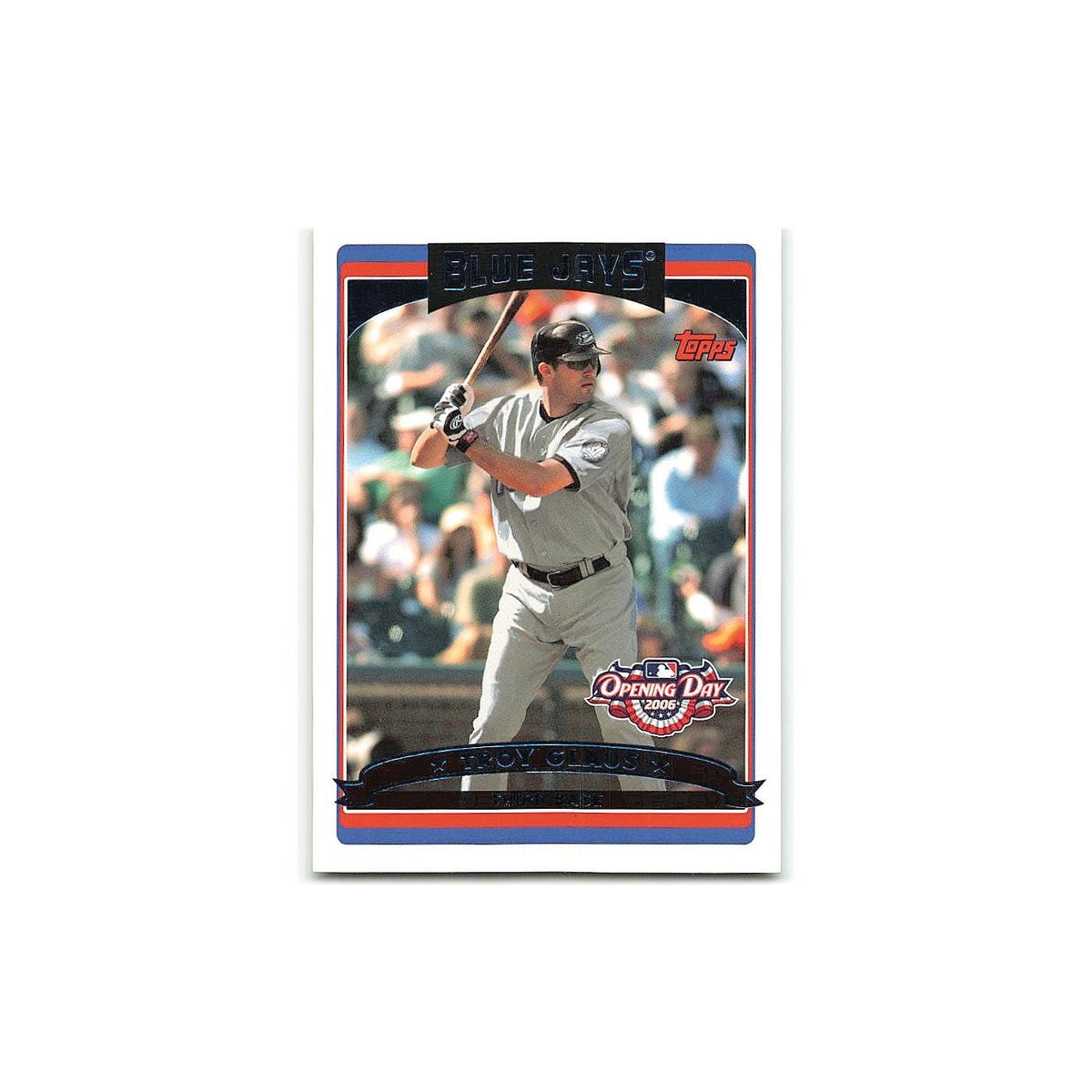 Troy Glaus 2006 Topps Opening Day #124 Toronto Blue Jays Baseball Card NM