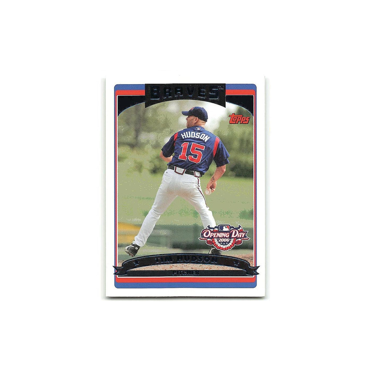 Tim Hudson 2006 Topps Opening Day #108 Atlanta Braves Baseball Card NM