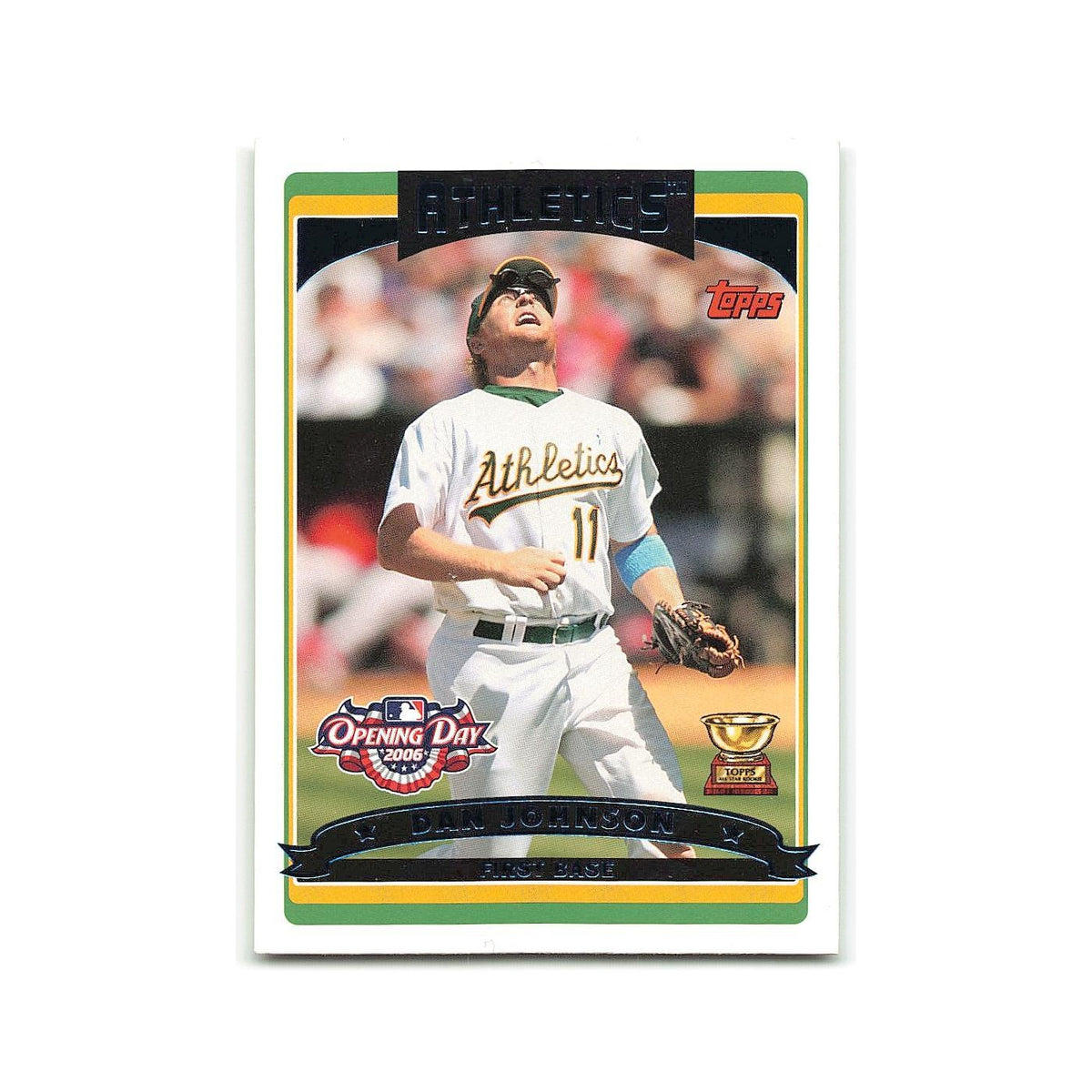 Dan Johnson Gold Cup 2006 Topps Opening Day #48 Oakland Athletics NM