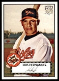 2007 Topps Rookie 1952 Edition Luis Hernandez . Baltimore Orioles #3