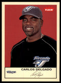 2005 Fleer Tradition Carlos Delgado . Toronto Blue Jays #181