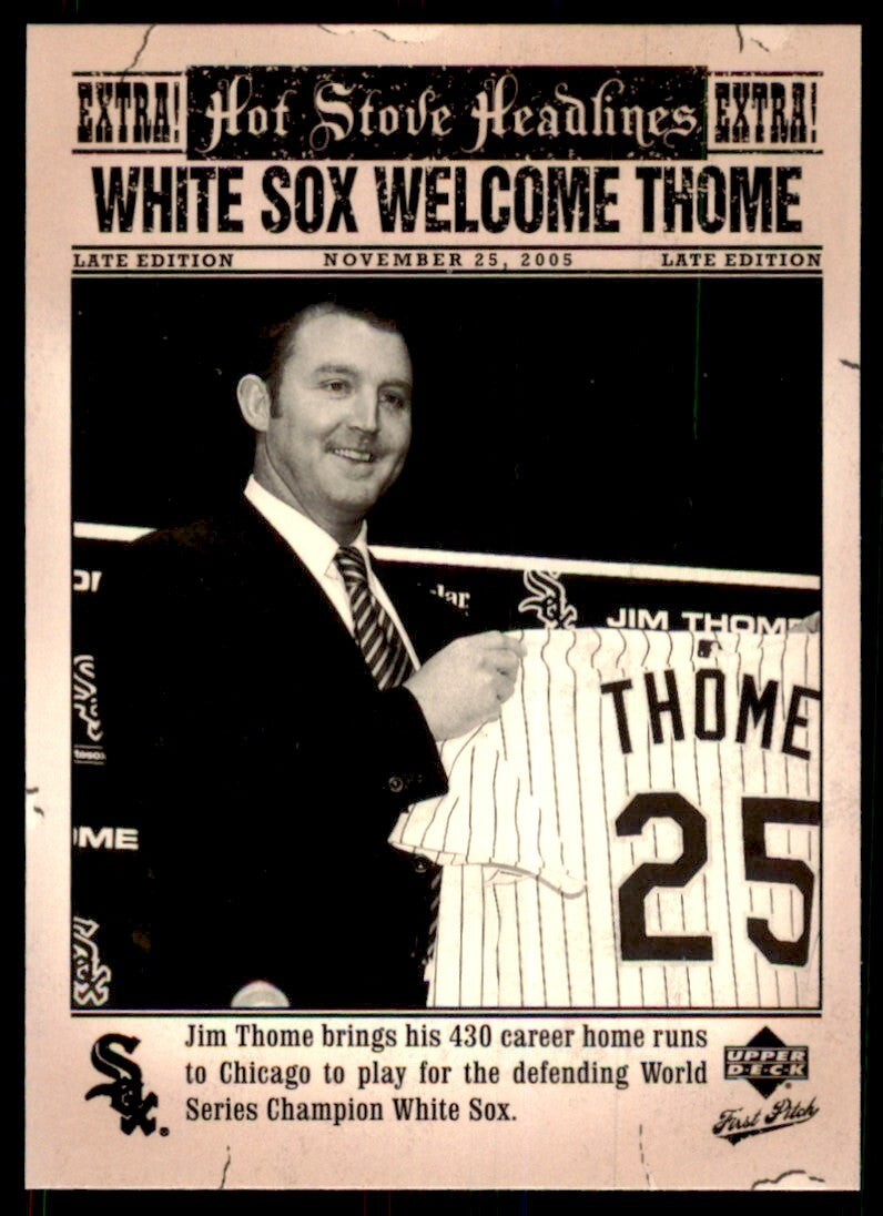 2006 Upper Deck First Pitch Hot Stove Headlines Jim Thome Chicago White Sox
