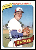 1980 TOPPS WOODIE FRYMAN . MONTREAL EXPOS #607