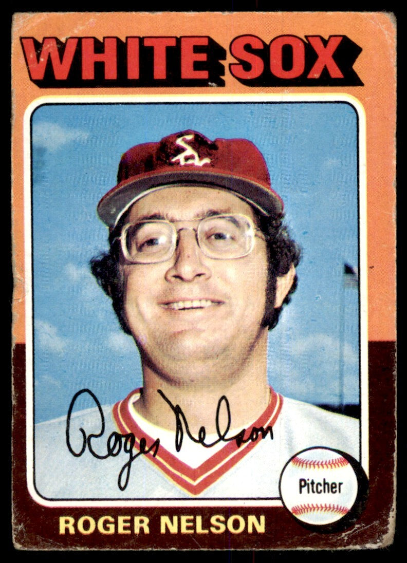 1975 TOPPS ROGER NELSON CHICAGO WHITE SOX #572 (T106)