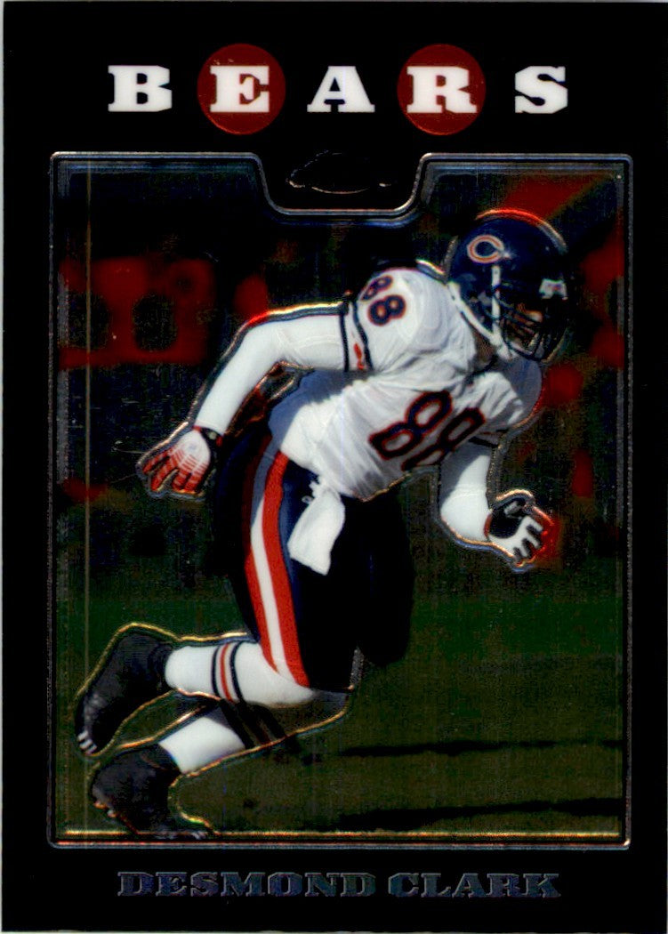 2008 Topps Chrome Desmond Clark . Chicago Bears #TC102