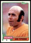 1981 TOPPS' GARO YEPREMIAN TAMPA BAY BUCCANEERS #373