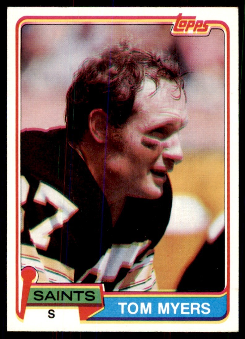 1981 TOPPS' TOM MYERS. NEW ORLEANS SAINTS #366