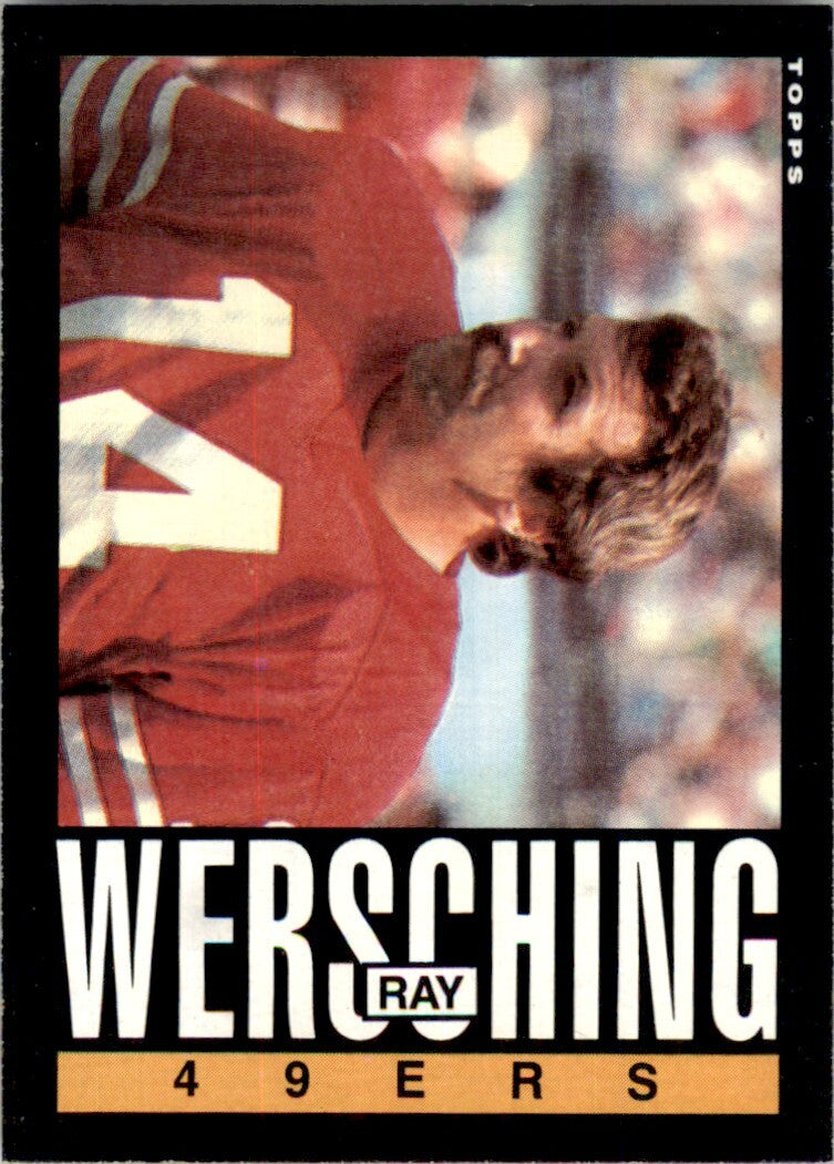 1985 TOPPS RAY WERSCHING SAN FRANCISCO 49ERS #164