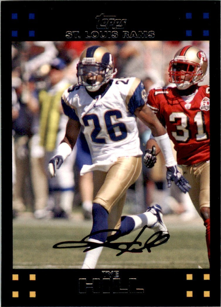 2007 TOPPS TYE HILL ST. LOUIS RAMS #242