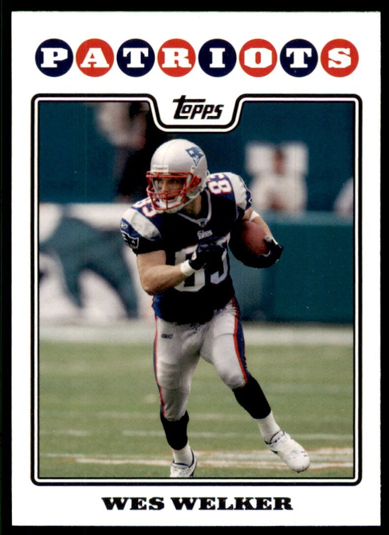 2008 TOPPS WES WELKER NEW ENGLAND PATRIOTS #124
