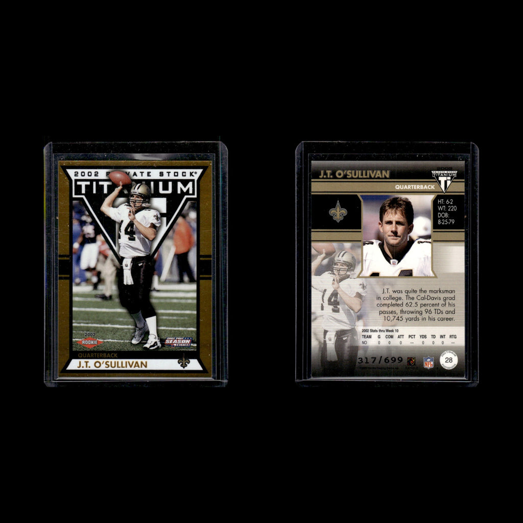 J.T. OSullivan Rookie /699 #28 2002 Titanium Postseason Private Stock Saints NFL