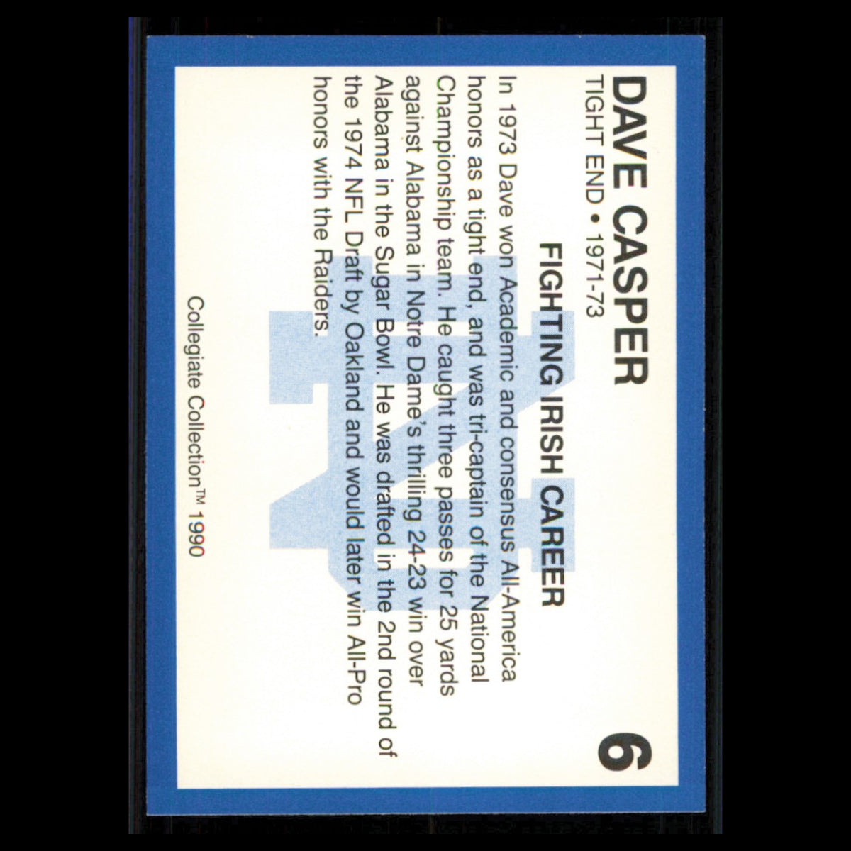 Dave Casper #6 1990 Collegiate Collection Notre Dame Notre Dame Fighting Irish