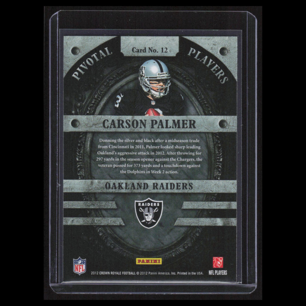 Carson Palmer #12 2012 Panini Crown Royale Pivotal Players Oakland Raiders Card