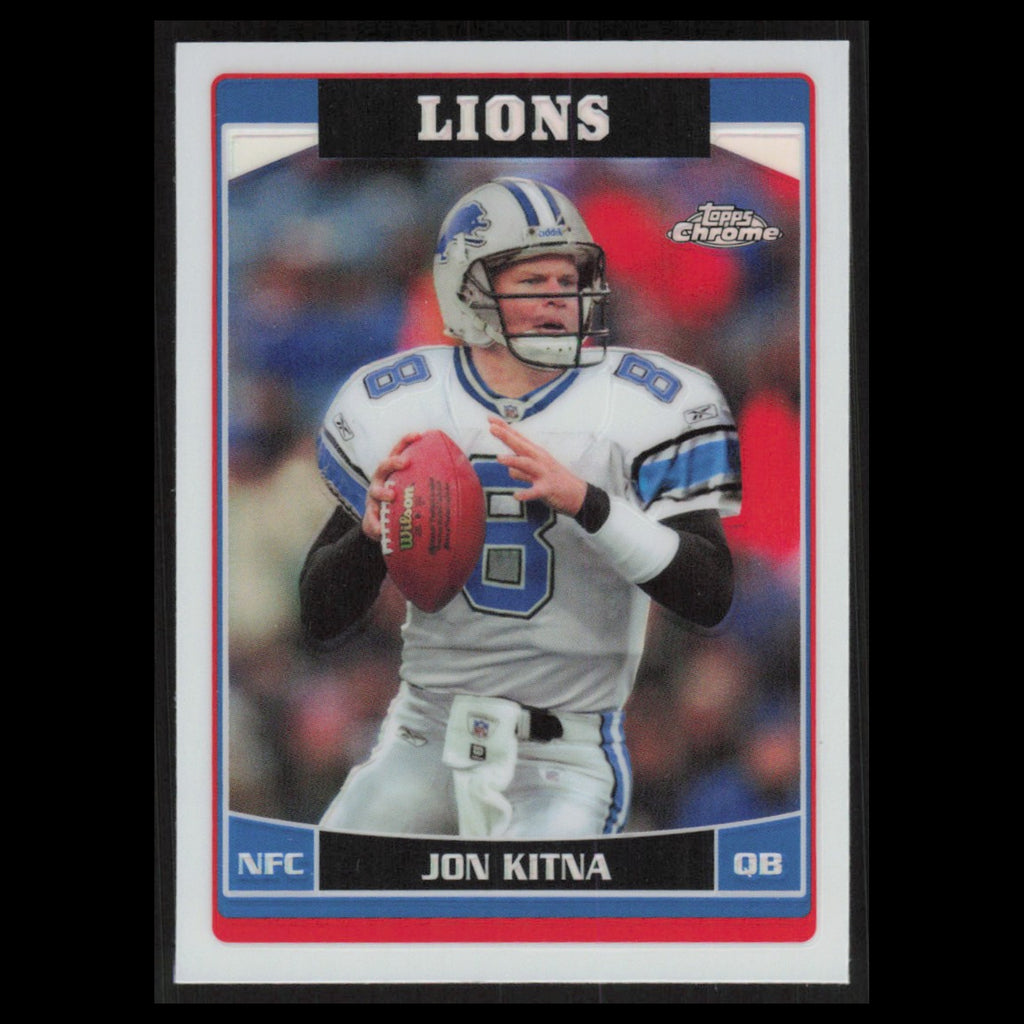 Jon Kitna #148 2006 Topps Chrome Refractor Detroit Lions Football Card NFL NM